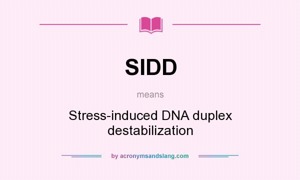 What does SIDD mean? It stands for Stress-induced DNA duplex destabilization