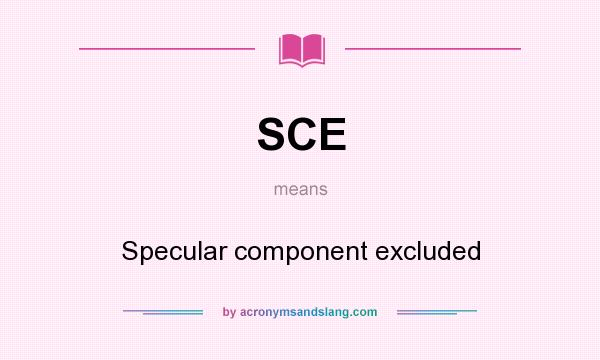 What does SCE mean? It stands for Specular component excluded