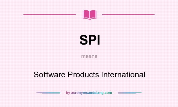 What does SPI mean? It stands for Software Products International