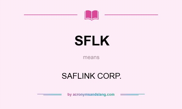 What does SFLK mean? It stands for SAFLINK CORP.
