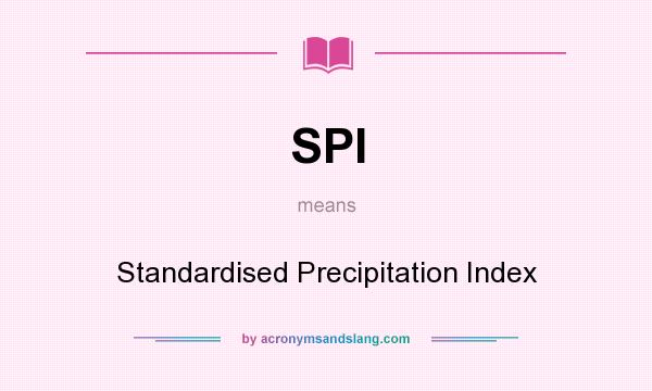 What does SPI mean? It stands for Standardised Precipitation Index