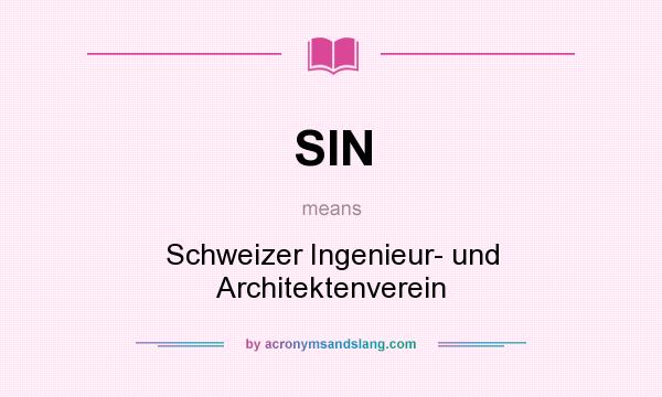 What does SIN mean? It stands for Schweizer Ingenieur- und Architektenverein