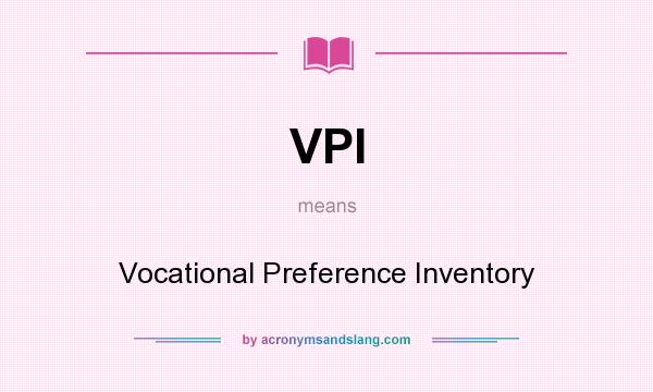 What does VPI mean? It stands for Vocational Preference Inventory