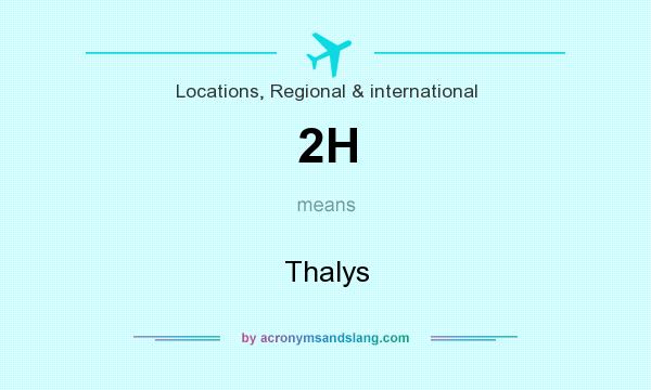 What does 2H mean? It stands for Thalys