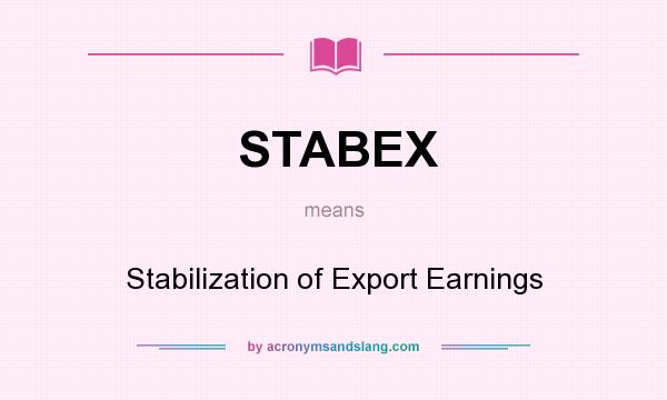What does STABEX mean? It stands for Stabilization of Export Earnings