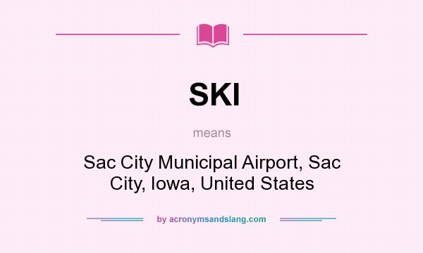 What does SKI mean? It stands for Sac City Municipal Airport, Sac City, Iowa, United States