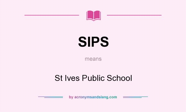 What does SIPS mean? It stands for St Ives Public School