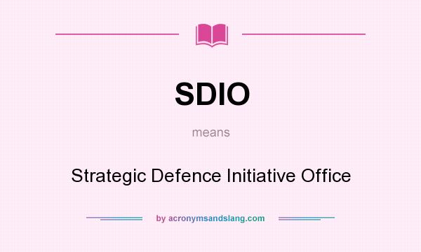 What does SDIO mean? It stands for Strategic Defence Initiative Office