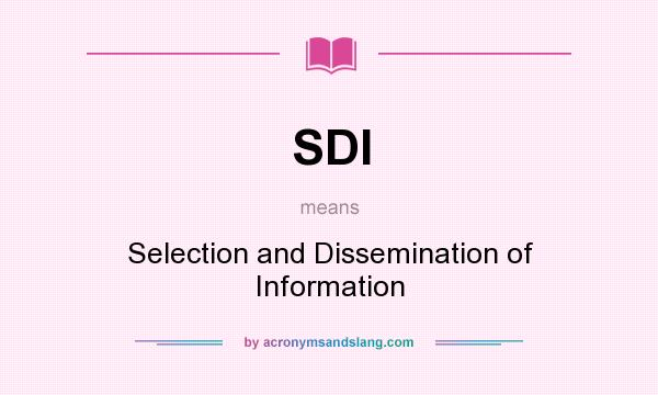 What does SDI mean? It stands for Selection and Dissemination of Information
