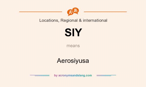 What does SIY mean? It stands for Aerosiyusa