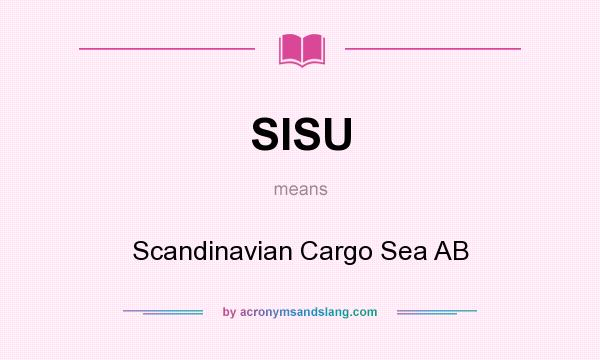 What does SISU mean? It stands for Scandinavian Cargo Sea AB
