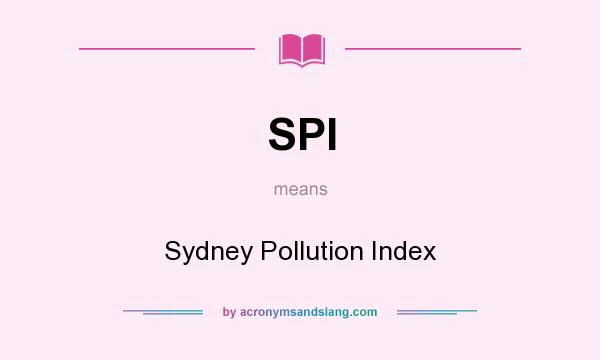 What does SPI mean? It stands for Sydney Pollution Index