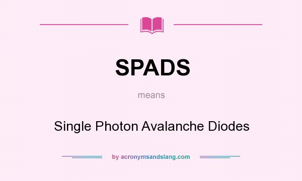What does SPADS mean? It stands for Single Photon Avalanche Diodes