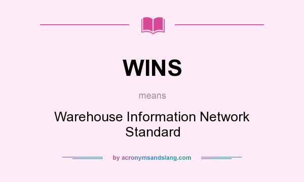What does WINS mean? It stands for Warehouse Information Network Standard