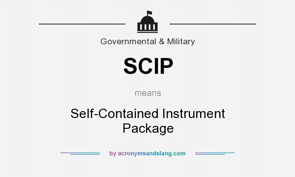 What does SCIP mean? It stands for Self-Contained Instrument Package