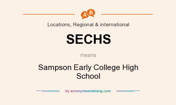 What does SECHS mean? It stands for Sampson Early College High School