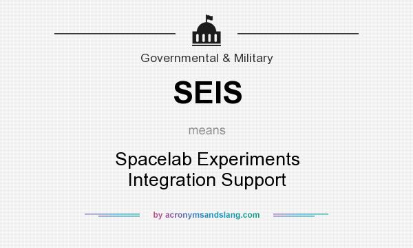 What does SEIS mean? It stands for Spacelab Experiments Integration Support