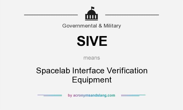 What does SIVE mean? It stands for Spacelab Interface Verification Equipment