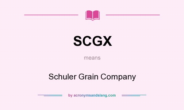 What does SCGX mean? It stands for Schuler Grain Company
