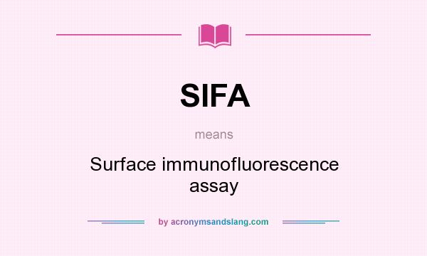 What does SIFA mean? It stands for Surface immunofluorescence assay