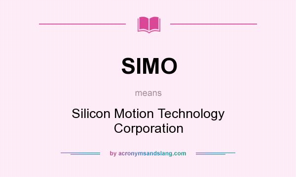 What does SIMO mean? It stands for Silicon Motion Technology Corporation
