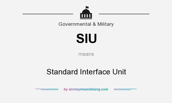 What does SIU mean? It stands for Standard Interface Unit