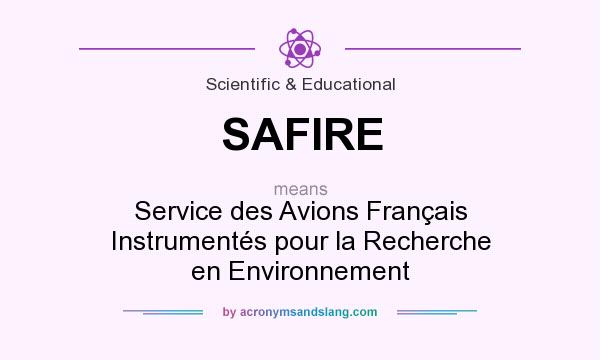 What does SAFIRE mean? It stands for Service des Avions Français Instrumentés pour la Recherche en Environnement