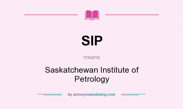 What does SIP mean? It stands for Saskatchewan Institute of Petrology