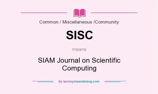 What does SISC mean? It stands for SIAM Journal on Scientific Computing