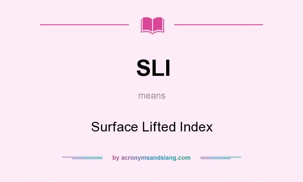 What does SLI mean? It stands for Surface Lifted Index