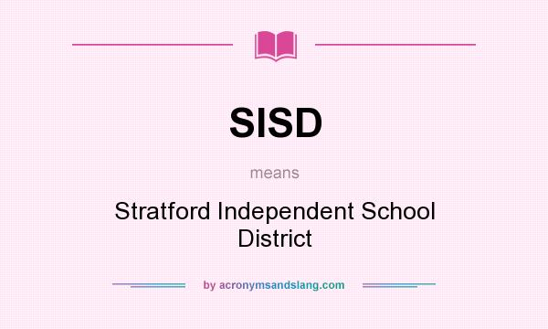 What does SISD mean? It stands for Stratford Independent School District