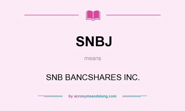 What does SNBJ mean? It stands for SNB BANCSHARES INC.