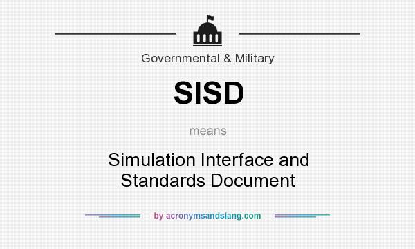 What does SISD mean? It stands for Simulation Interface and Standards Document