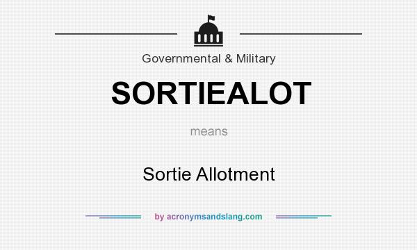 What does SORTIEALOT mean? It stands for Sortie Allotment