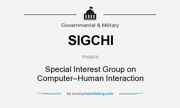 What does SIGCHI mean? It stands for Special Interest Group on Computer–Human Interaction