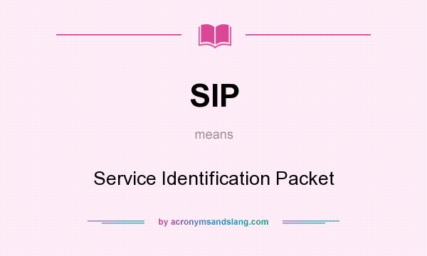 What does SIP mean? It stands for Service Identification Packet