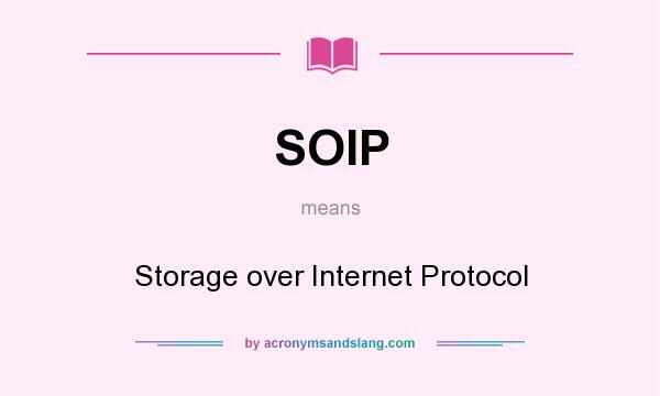 What does SOIP mean? It stands for Storage over Internet Protocol
