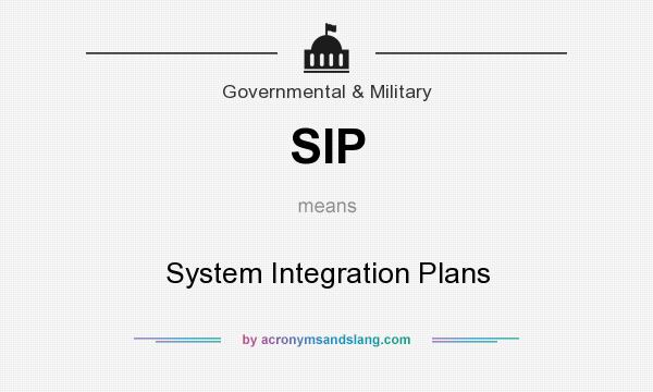 What does SIP mean? It stands for System Integration Plans