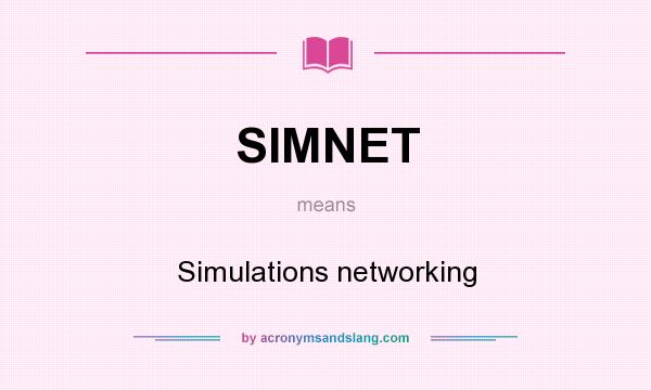 What does SIMNET mean? It stands for Simulations networking