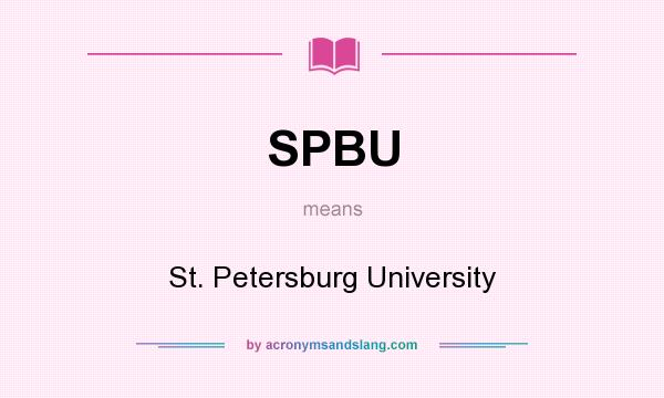 What does SPBU mean? It stands for St. Petersburg University
