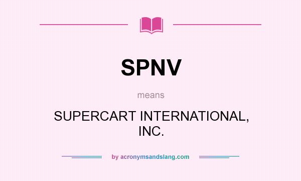 What does SPNV mean? It stands for SUPERCART INTERNATIONAL, INC.