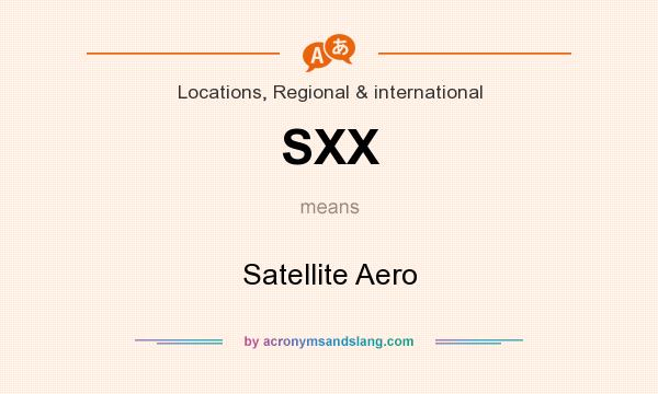 What does SXX mean? It stands for Satellite Aero