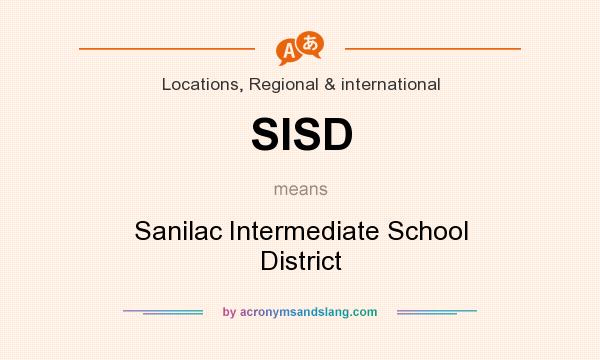What does SISD mean? It stands for Sanilac Intermediate School District