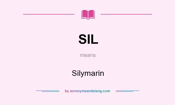 What does SIL mean? It stands for Silymarin