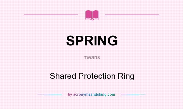 What does SPRING mean? It stands for Shared Protection Ring