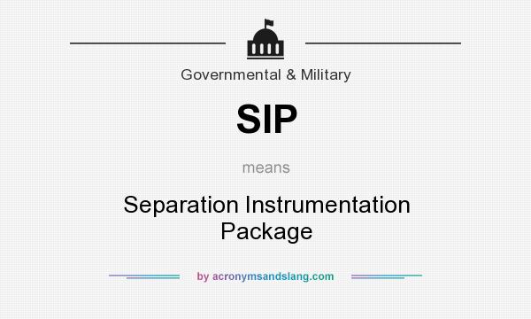What does SIP mean? It stands for Separation Instrumentation Package