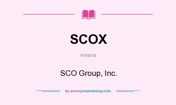 What does SCOX mean? It stands for SCO Group, Inc.