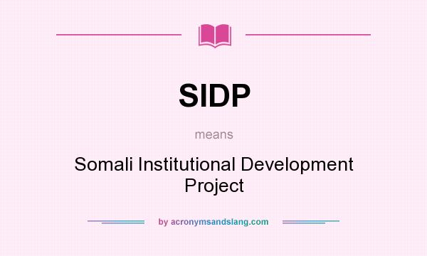 What does SIDP mean? It stands for Somali Institutional Development Project