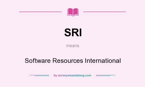 What does SRI mean? It stands for Software Resources International