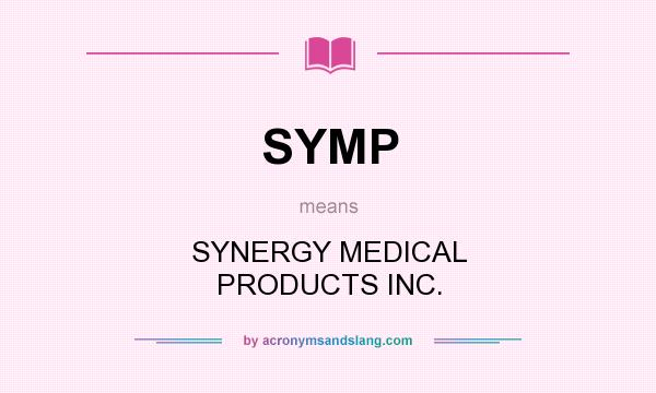 What does SYMP mean? It stands for SYNERGY MEDICAL PRODUCTS INC.